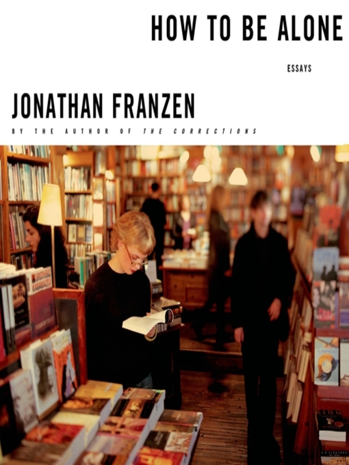Title details for How to Be Alone by Jonathan Franzen - Wait list